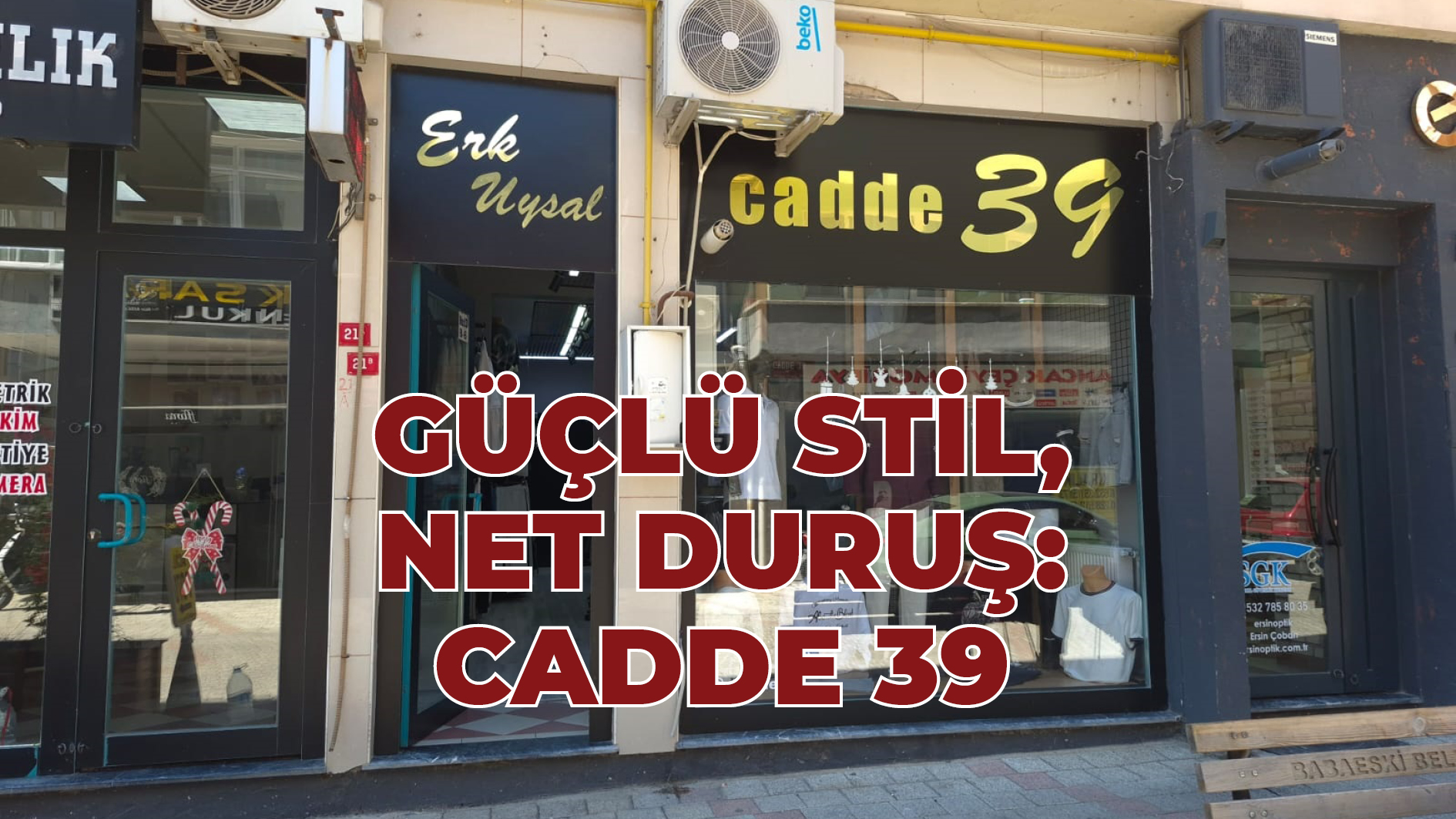 Güçlü Stil, Net Duruş: Cadde 39